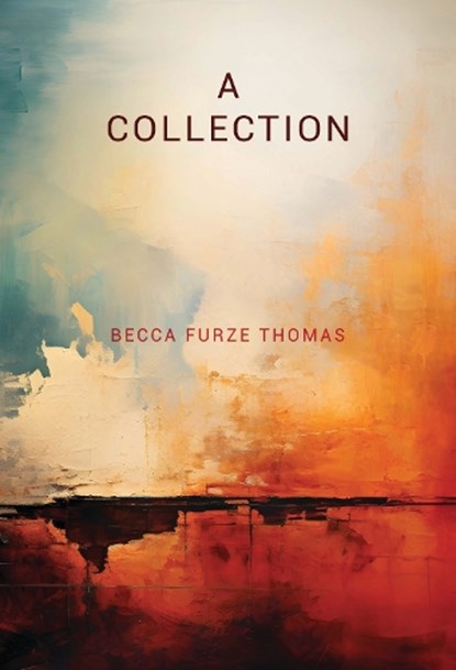 A Collection, Becca Furze Thomas - Paperback - 9781835432648