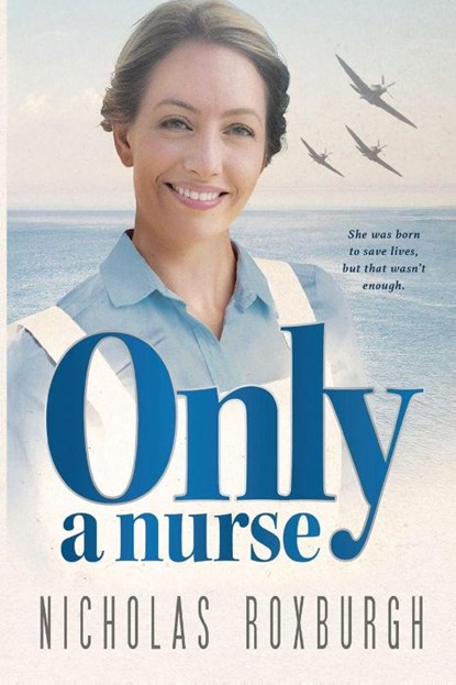 Only a Nurse, Nicholas Roxburgh - Paperback - 9781835432938