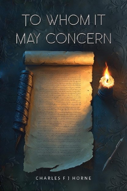 To Whom it May Concern (Hardback), Charles F J Horne - Gebonden - 9781835437094