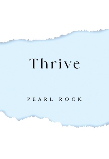Thrive (Hardback), Pearl Rock - Paperback - 9781835437421