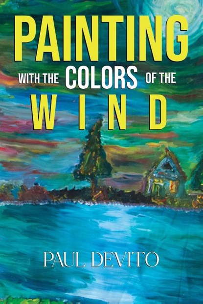 Painting With the Colors of the Wind, Paul Devito - Paperback - 9781835437841