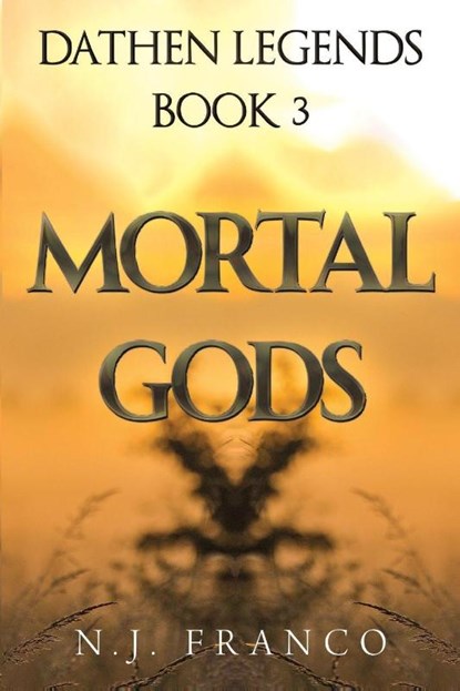 Dathen Legends Book 3: Mortal Gods, N. J. Franco - Paperback - 9781835438350