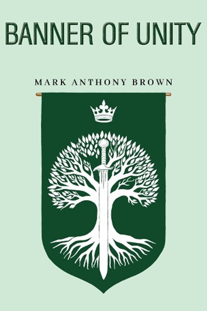 Banner of Unity, Mark Athony Brown - Paperback - 9781835439821