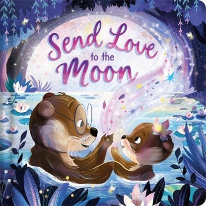 Send Love to the Moon, Igloo Books Ltd - Gebonden - 9781835449301