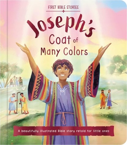 First Bible Stories: Joseph's Coat of Many Colors: A Beautifully Illustrated Bible Story Retold for Little Ones, Igloobooks - Gebonden - 9781835449844