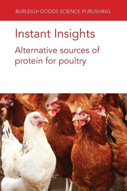 Instant Insights: Alternative Sources of Protein for Poultry, Dr Sahil (Cornell University) Kalia ; S. D. (University of South Africa) Kolobe ; Dr Andrew D. (Cornell University) Magnuson ; Dr Guanchen (Cornell University) Liu - Paperback - 9781835450109