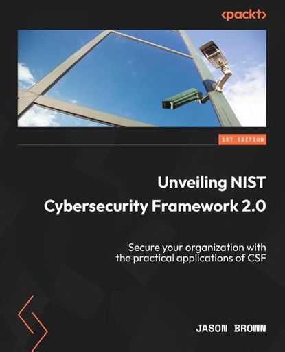 Unveiling NIST Cybersecurity Framework 2.0, Jason Brown - Paperback - 9781835463079