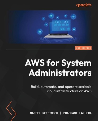 AWS for System Administrators - Second Edition, Marcel Neidinger ; Prashant Lakhera - Paperback - 9781835463666