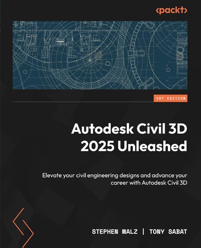 Autodesk Civil 3D 2025 Unleashed, Stephen Walz ; Tony Sabat - Paperback - 9781835467749