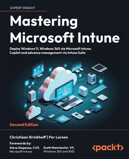 Mastering Microsoft Intune - Second Edition, Christiaan Brinkhoff ;  Per Larsen - Paperback - 9781835468517