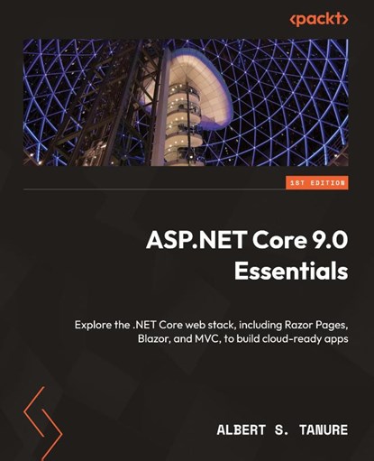 ASP.NET Core 9 Essentials, Albert S. Tanure - Paperback - 9781835469064