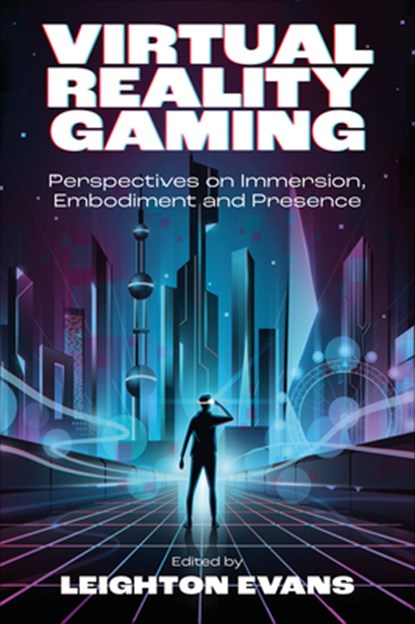 Virtual Reality Gaming, Leighton (Swansea University Evans - Gebonden - 9781835493779