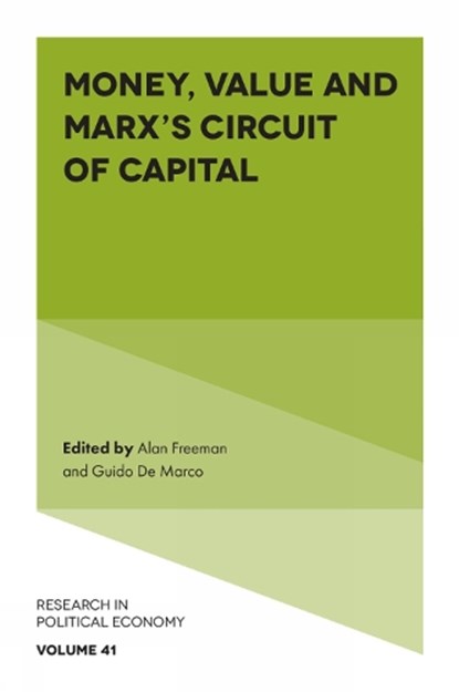 Money, Value and Marx’s Circuit of Capital, Alan (University of Manitoba Freeman ; Guido De (Association for the Redistribution of Labour Marco - Gebonden - 9781835495971