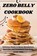 ZERO BELLY COOKBOOK, Sarah White - Paperback - 9781835518557