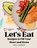Let's Eat, Mary J. Hubbard - Paperback - 9781835521564