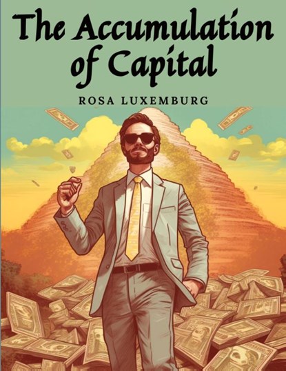 The Accumulation of Capital, Rosa Luxemburg - Paperback - 9781835523803