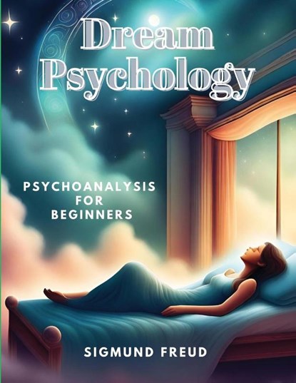 Dream Psychology, Sigmund Freud - Paperback - 9781835525739