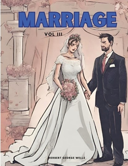 Marriage, Vol III, Herbert George Wells - Paperback - 9781835525999