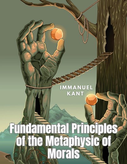 Fundamental Principles of the Metaphysic of Morals, Immanuel Kant - Paperback - 9781835526187