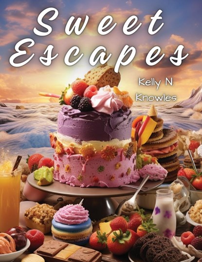 Sweet Escapes, Kelly N. Knowles - Paperback - 9781835529126