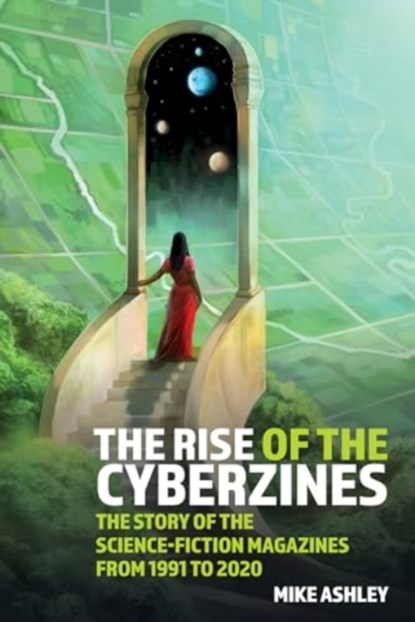The Rise of the Cyberzines: The Story of the Science-Fiction Magazines from 1991 to 2020, Mike Ashley - Paperback - 9781835537770