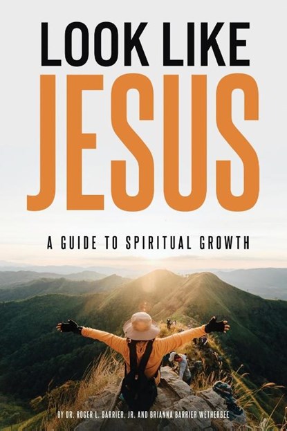Look Like Jesus, Roger L. Barrier ; Brianna Barrier Wetherbee - Paperback - 9781835560648