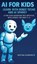 AI for Kids, Kristina Gedmintaite - Gebonden - 9781835564608