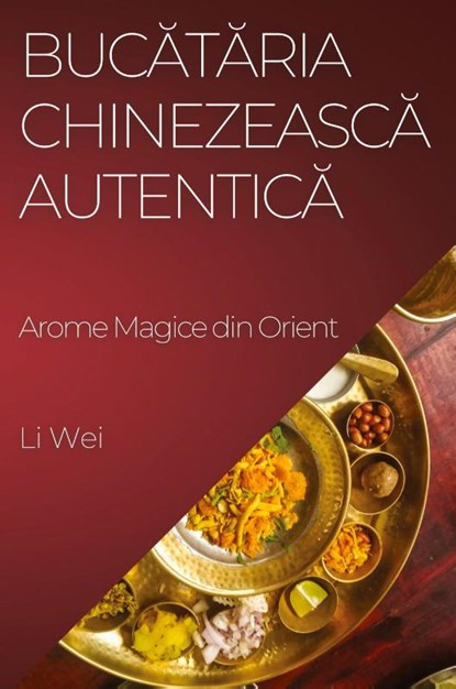Buc¿t¿ria Chinezeasc¿ Autentic¿, Li Wei - Paperback - 9781835597132