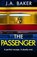 The Passenger, J A Baker - Gebonden - 9781835612163