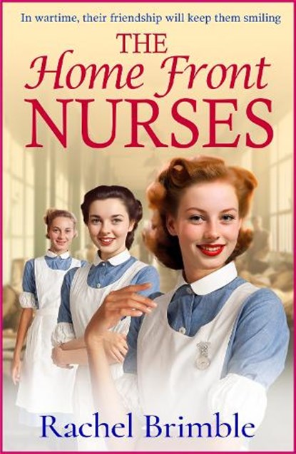 The Home Front Nurses, Rachel Brimble - Gebonden - 9781835617724