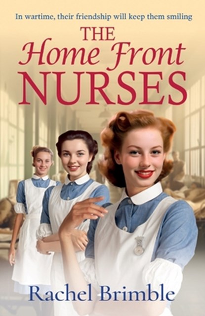 The Home Front Nurses, Rachel Brimble - Paperback - 9781835617731