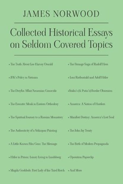 Collected Historical Essays on Seldom Covered Topics, James Norwood - Ebook - 9781835630532