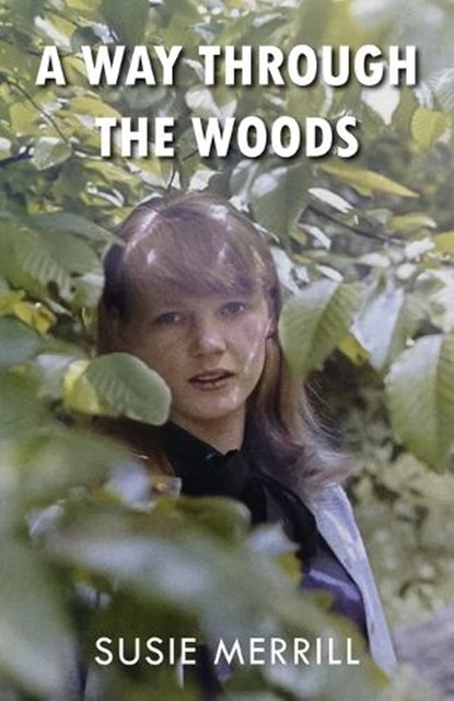 A Way Through the Woods, Susie Merrill - Paperback - 9781835637005