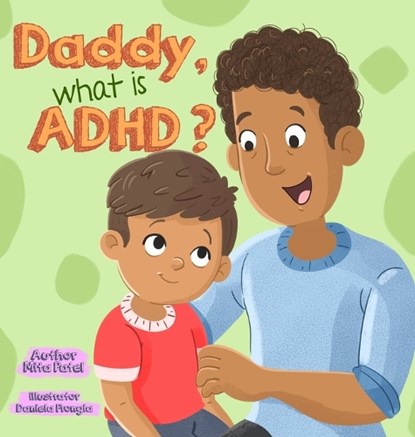Daddy, What is ADHD, Mita Patel - Gebonden - 9781835638866