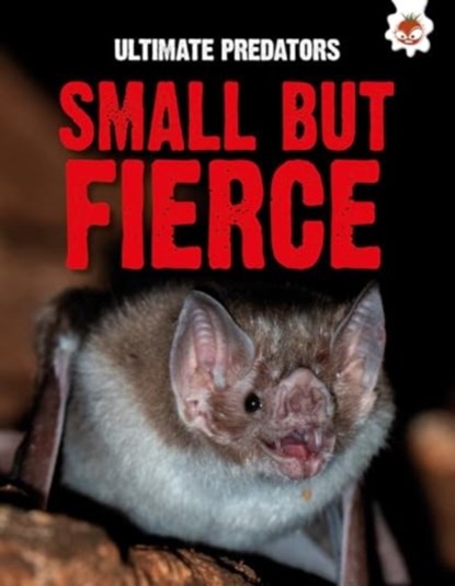 Ultimate Predators: Small but Fierce, John Allan - Paperback - 9781835690772