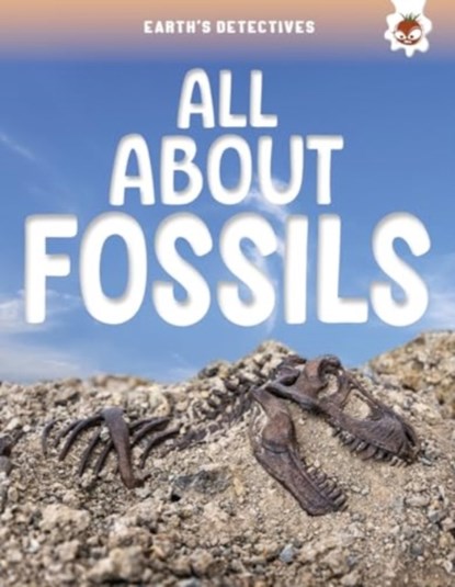 Earth's Detectives: All About Fossils, Rebecca Storm - Paperback - 9781835690833