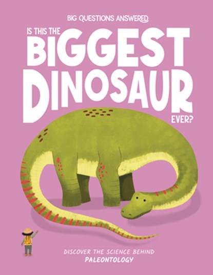 Is This the Biggest Dinosaur Ever?: Discover the Science Behind Paleontology, Olivia Watson - Gebonden - 9781835691250