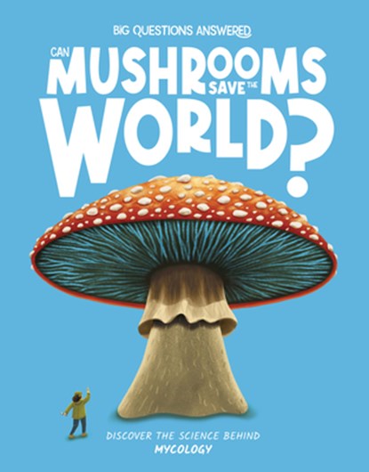 Can Mushrooms Save the World?: Discover the Science Behind Mycology, Eliza Jeffery - Gebonden - 9781835691274