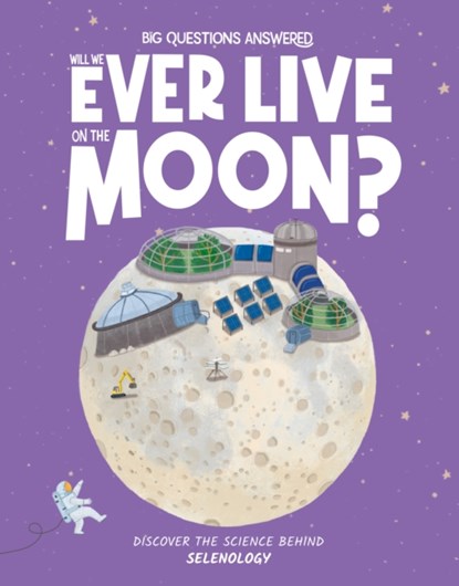 Will We Ever Live on the Moon?, Olivia Watson - Gebonden - 9781835691304