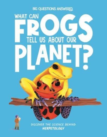 What Can Frogs Tell Us About Our Planet?, Eliza Jeffery - Gebonden - 9781835691427