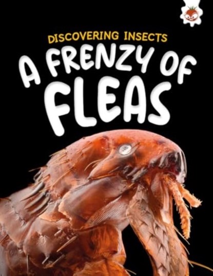 Discovering Insects: A Frenzy of Fleas, Rebecca Storm - Paperback - 9781835694190