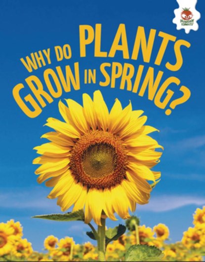 Why Do Plants Grow in Spring?, Rebecca Storm - Gebonden - 9781835694404