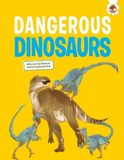 Dangerous Dinosaurs, Rosie Rowntree ; Eliza Jeffery - Paperback - 9781835696941