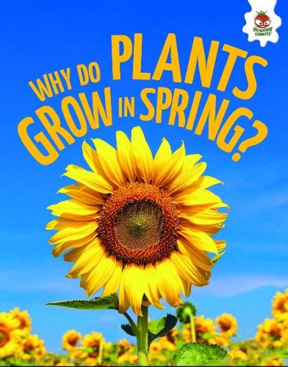 Young Science Seekers: Why Do Plants Grow in Spring?, Rebecca Storm - Paperback - 9781835697290