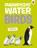 Magnificent Water Birds, Rosie Rowntree - Paperback - 9781835697757