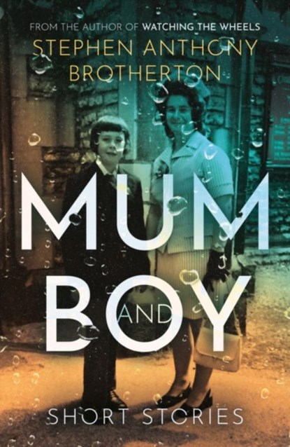 Mum and Boy, Stephen Anthony Brotherton - Paperback - 9781835740019