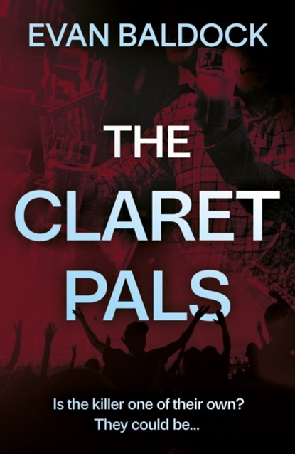 The Claret Pals, Evan Baldock - Paperback - 9781835740217