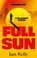 Full Sun, Iain Kelly - Paperback - 9781835740989