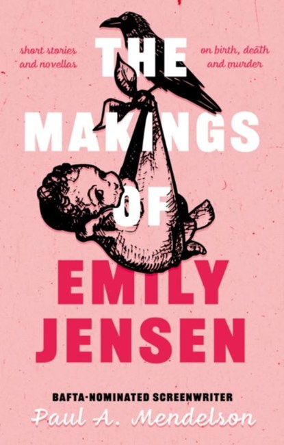 The Makings of Emily Jensen, Paul A. Mendelson - Paperback - 9781835741054