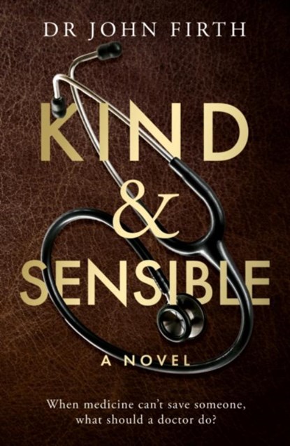 Kind & Sensible, Dr John Firth - Paperback - 9781835741085